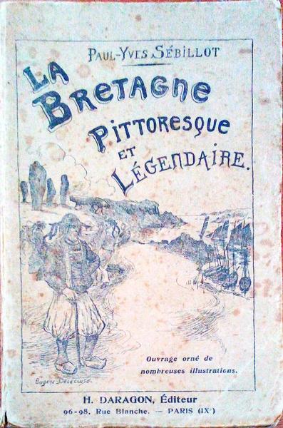 LA BRETAGNE. Pittoresque et LÃ©gendaire.