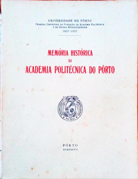 MEMÃ“RIA HISTÃ“RICA DA ACADEMIA POLITÃ‰CNICA DO PÃ”RTO.