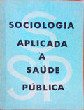 SOCIOLOGIA APLICADA Ã€ SAÃšDE PÃšBLICA.
