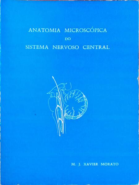ANATOMIA MICROSCÃ“PICA DO SISTEMA NERVOSO CENTRAL.