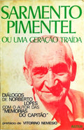 SARMENTO PIMENTEL OU UMA GERAÃ‡ÃƒO TRAÃDA (DIÃLOGOS DE NORBERTO LOPES COM O AUTOR DAS MEMÃ“RIAS DO CAPITÃƒO).