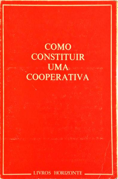 COMO CONSTITUIR UMA COOPERATIVA.