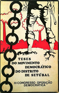 TESES DO MOVIMENTO DEMOCRÃTICO DO DISTRITO DE SETÃšBAL APRESENTADAS AO III CONGRESSO DA OPOSIÃ‡ÃƒO DEMOCRÃTICA