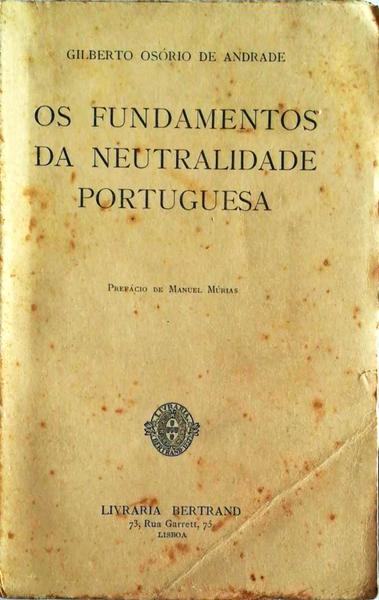 OS FUNDAMENTOS DA NEUTRALIDADE PORTUGUESA.