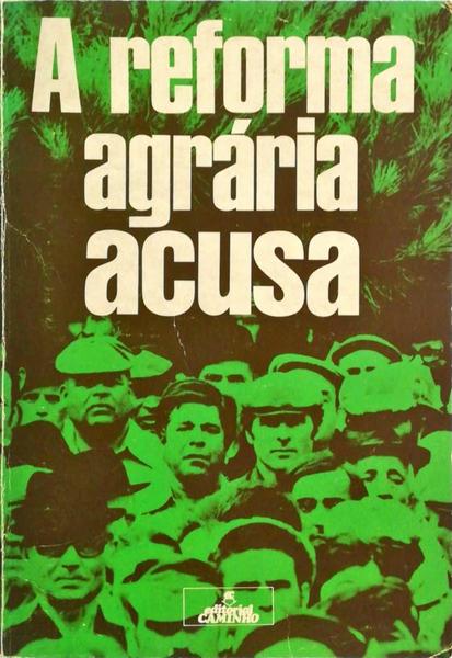 REFORMA (A) AGRÃRIA ACUSA.