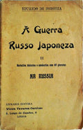 A GUERRA RUSSO JAPONEZA.