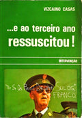 ...E AO TERCEIRO ANO RESSUSCITOU!...