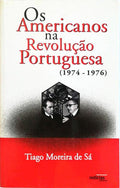 OS AMERICANOS NA REVOLUÃ‡ÃƒO PORTUGUESA (1974-1976).
