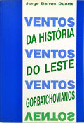 VENTOS DA HISTÃ“RIA. VENTOS DE LESTE. VENTOS GORBATCHOVIANOS.