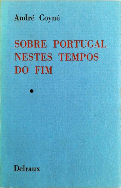 SOBRE PORTUGAL NESTES TEMPOS DO FIM.
