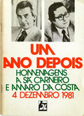 ANO (UM) DEPOIS HOMENAGENS A SÃ CARNEIRO E AMARO DA COSTA 4 DEZEMBRO 1981.
