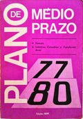 PLANO 77-80. DIAGNÃ“STICO DE SITUAÃ‡ÃƒO E ESTRATÃ‰GIA DE DESENVOLVIMENTO DA ENERGIA E DAS INDÃšSTRIAS EXTRACTIVAS E TRANSFORMADORAS.
