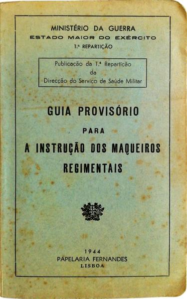 GUIA PROVISÃ“RIO PARA A INSTRUÃ‡ÃƒO DOS MAQUEIROS REGIMENTAIS.