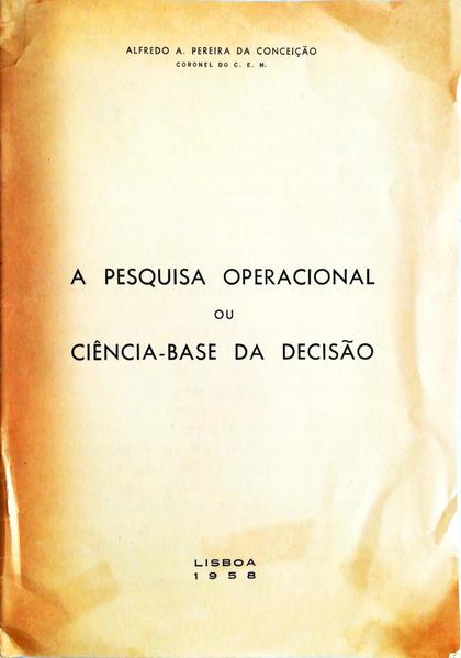 A PESQUISA OPERACIONAL OU CIÃŠNCIA-BASE DA DECISÃƒO.