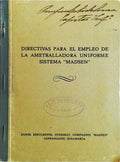 DIRECTIVAS PARA EL EMPLEO DE LA AMETRALLADORA UNIFORME SISTEMA MADSEN.