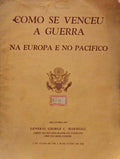 COMO SE VENCEU A GUERRA NA EUROPA E NO PACÃFICO.