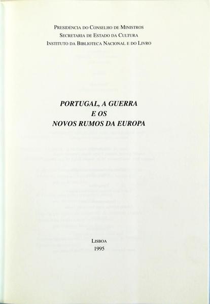 PORTUGAL, A GUERRA E OS NOVOS RUMOS DA EUROPA.