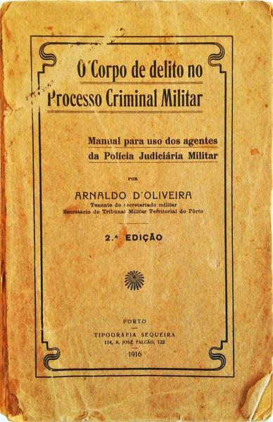 A FORMAÃ‡ÃƒO DO CORPO DE DELITO NO PROCESSO CRIMINAL MILITAR. [ 2.Âª EDIÃ‡ÃƒO]