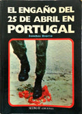 EL ENGAÃ‘O DEL 25 DE ABRIL EN PORTUGAL. [2.Âª EDIÃ‡ÃƒO]