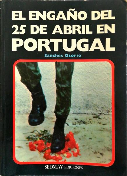 EL ENGAÃ‘O DEL 25 DE ABRIL EN PORTUGAL. [2.Âª EDIÃ‡ÃƒO]