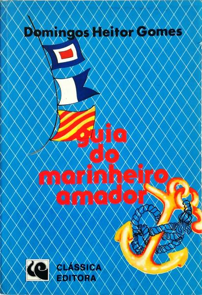 GUIA DO MARINHEIRO AMADOR. [4.Âª EDIÃ‡ÃƒO]