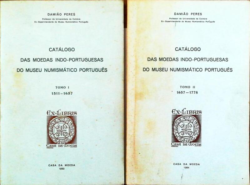 CATÃLOGO DAS MOEDAS INDO-PORTUGUESAS DO MUSEU NUMISMÃTICO PORTUGUÃŠS [I, II].