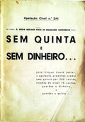 SEM QUINTA E SEM DINHEIRO.