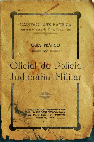 GUIA PRÃTICO DO OFICIAL DA POLÃCIA JUDICIÃRIA MILITAR.