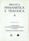 A COMUNHÃƒO NA CONSTITUIÃ‡ÃƒO HIERÃRQUICA DA IGREJA. InvestigaÃ§Ã£o TeolÃ³gica-CanÃ³nica.