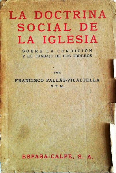 LA DOCTRINA SOCIAL DE LA IGLESIA SOBRE LA CONDICIÃ“N Y EL TRABAJO DE LOS OBREROS.