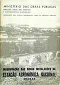 INAUGURAÃ‡ÃƒO DAS NOVAS INSTALAÃ‡Ã•ES DA ESTAÃ‡ÃƒO AGRONÃ“MICA NACIONAL.