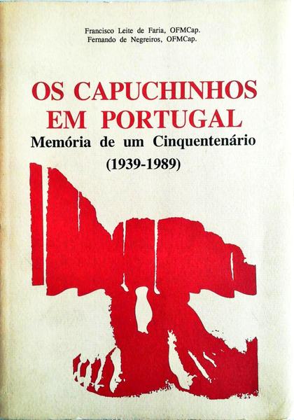 OS CAPUCHINHOS EM PORTUGAL. MemÃ³ria de um cinquentenÃ¡rio (1939-1989).