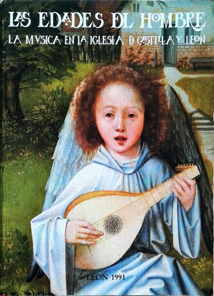 LAS EDADES DEL HOMBRE. LA MUSICA EN LA IGLESIA DE CASTILLA Y LEON.