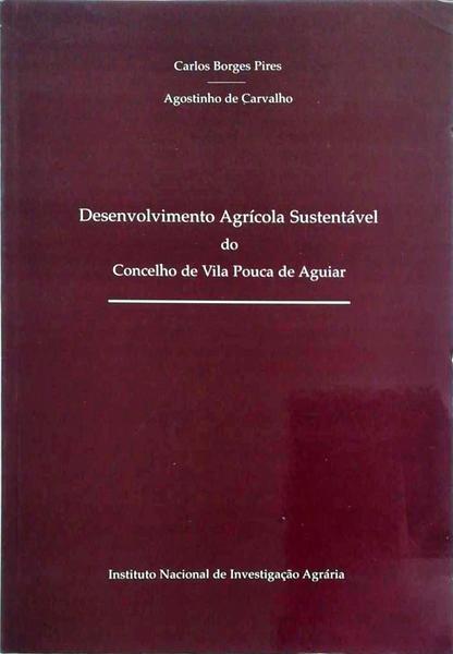 DESENVOLVIMENTO AGRÃCOLA SUSTENTÃVEL DO CONCELHO DE VILA POUCA DE AGUIAR.