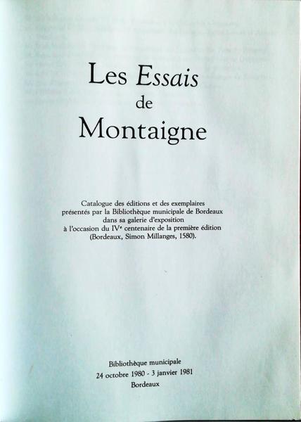 ESSAIS (LES) DE MONTAIGNE [CATALOGUE].