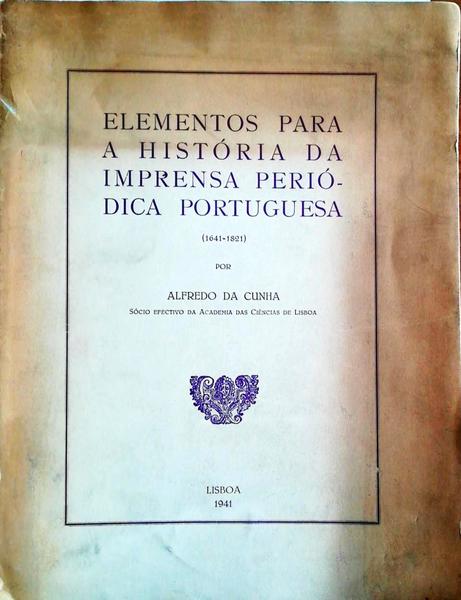 ELEMENTOS PARA A HISTÃ“RIA DA IMPRENSA PERIÃ“DICA PORTUGUESA (1641-1821).