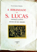 A IRMANDADE DE S. LUCAS. CORPORAÃ‡ÃƒO DE ARTISTAS. ESTUDO DO SEU ARQUIVO.