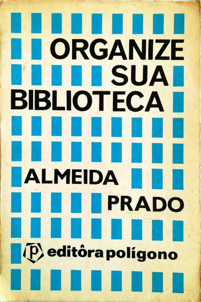 ORGANIZE SUA BIBLIOTECA.