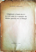 L'IMPRIMERIE Ã€ GENÃˆVE DU XV AU XVIII SIÃˆCLE ET LE COMMERCE DES LIBRARIES GENEVOIS AVEC LE PORTUGAL.