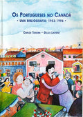 OS PORTUGUESES NO CANADÃ. UMA BIBLIOGRAFIA 1953-1996.