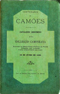CENTENÃRIO DE CAMÃ•ES. CATÃLOGO RESUMIDO D'UMA COLLECÃ‡ÃƒO CAMONEANA.
