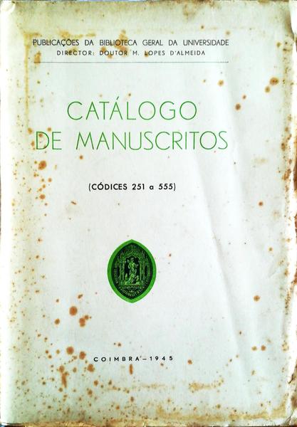 CATÃLOGO DE MANUSCRITOS (CÃ“DICES 251 A 555).