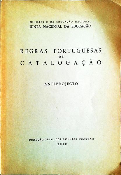 REGRAS PORTUGUESAS DE CATALOGAÃ‡ÃƒO. ANTEPROJECTO [1Âª PARTE].