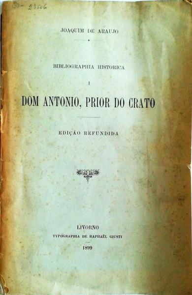 BIBLIOGRAPHIA HISTORICA I DOM ANTÃ“NIO, PRIOR DO CRATO.