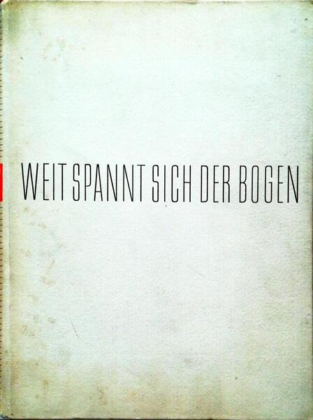 WEIT SPANNT SICH DER BOGEN.