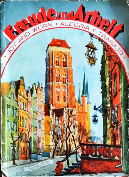 FREUDE UND ARBEIT. Joy and work. Alegria y trabajo.