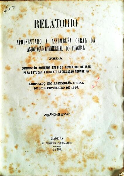 RELATORIO APRESENTADO A ASSEMBLEIA GERAL DA ASSOCIAÃ‡ÃƒO COMMERCIAL DO FUNCHAL.