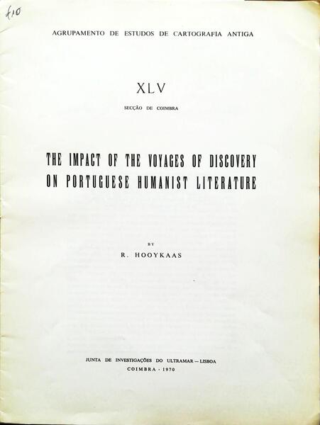THE IMPACT OF THE VOYAGES OF DISCOVERY ON PORTUGUESE HUMANIST LITERATURE.