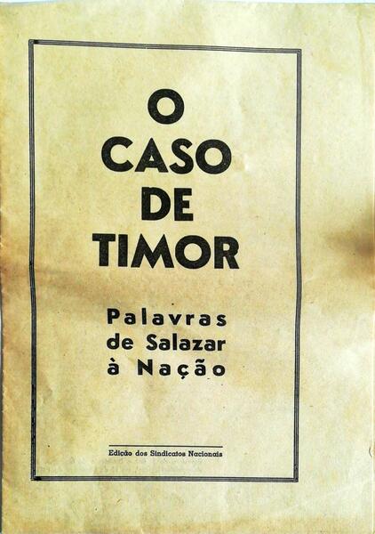 O CASO DE TIMOR. PALAVRAS DE SALAZAR Ã€ NAÃ‡ÃƒO.