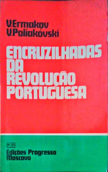 ENCRUZILHADAS DA REVOLUÃ‡ÃƒO PORTUGUESA.